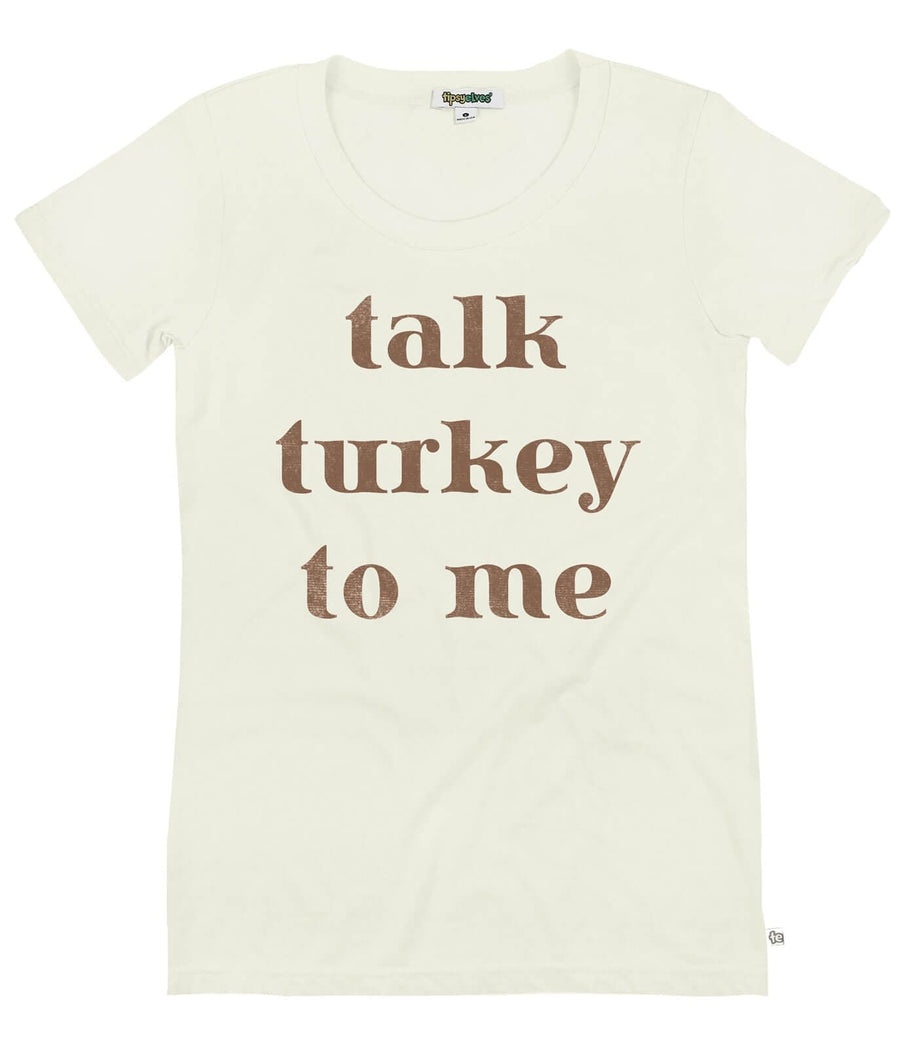 Women's Talk Turkey to Me Tee
