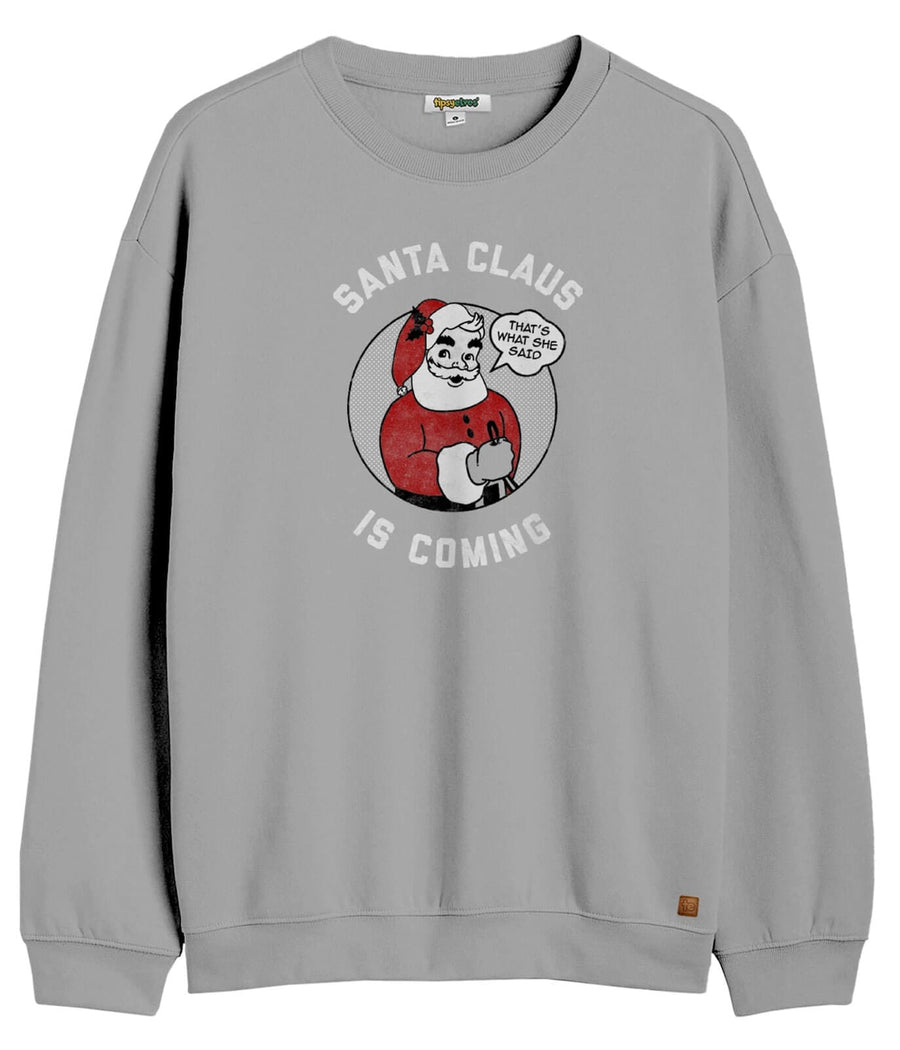 Women's Santa Claus is Coming Crewneck Sweatshirt