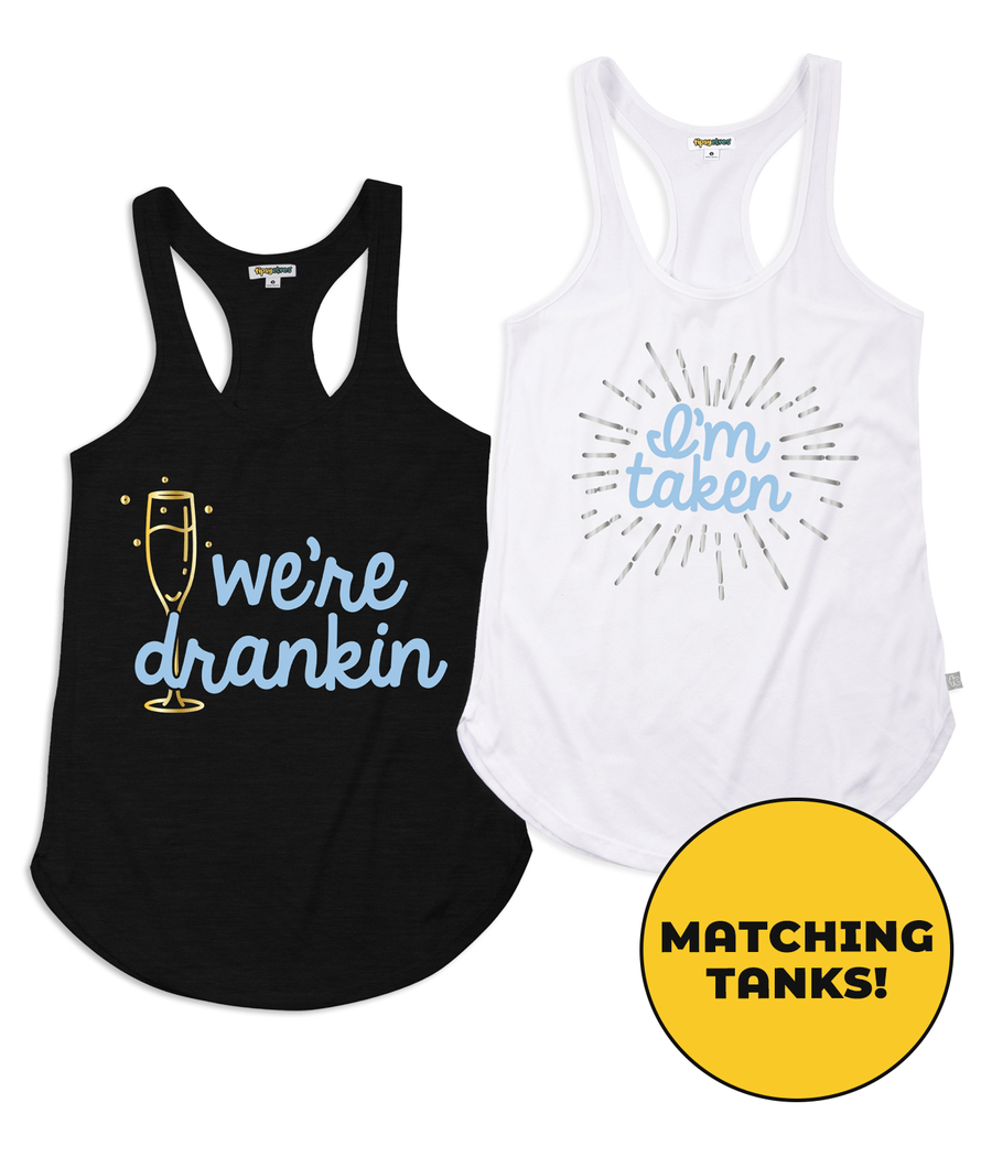 Women's Taken & Drankin' Bachelorette Party Tank Tops