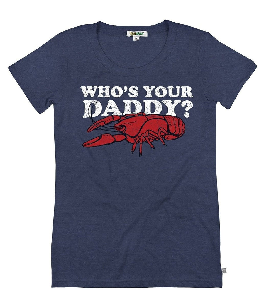 Women's Who's Your Daddy Tee