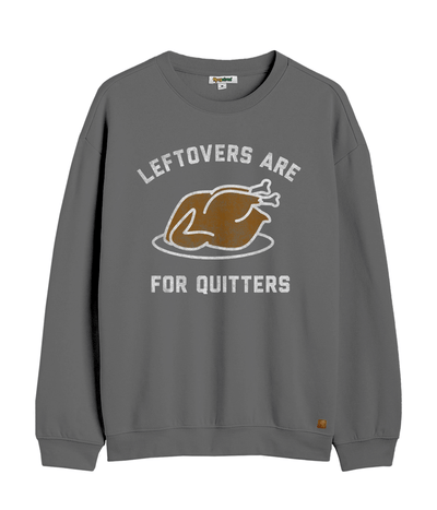Men's Leftovers Are For Quitters Crewneck Sweatshirt Primary Image