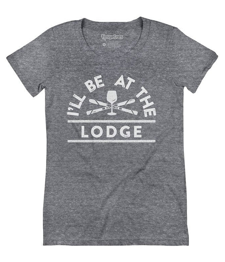 Women's I'll Be At The Lodge Tee