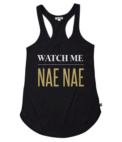 Women's Watch me Nae Nae Tank Top
